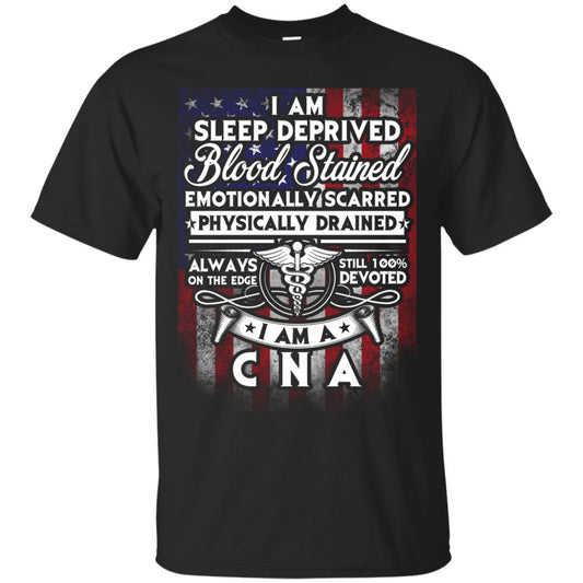 I Am Sleep Deprived Blood Stained I Am Cna Nurse T-shirt Black
