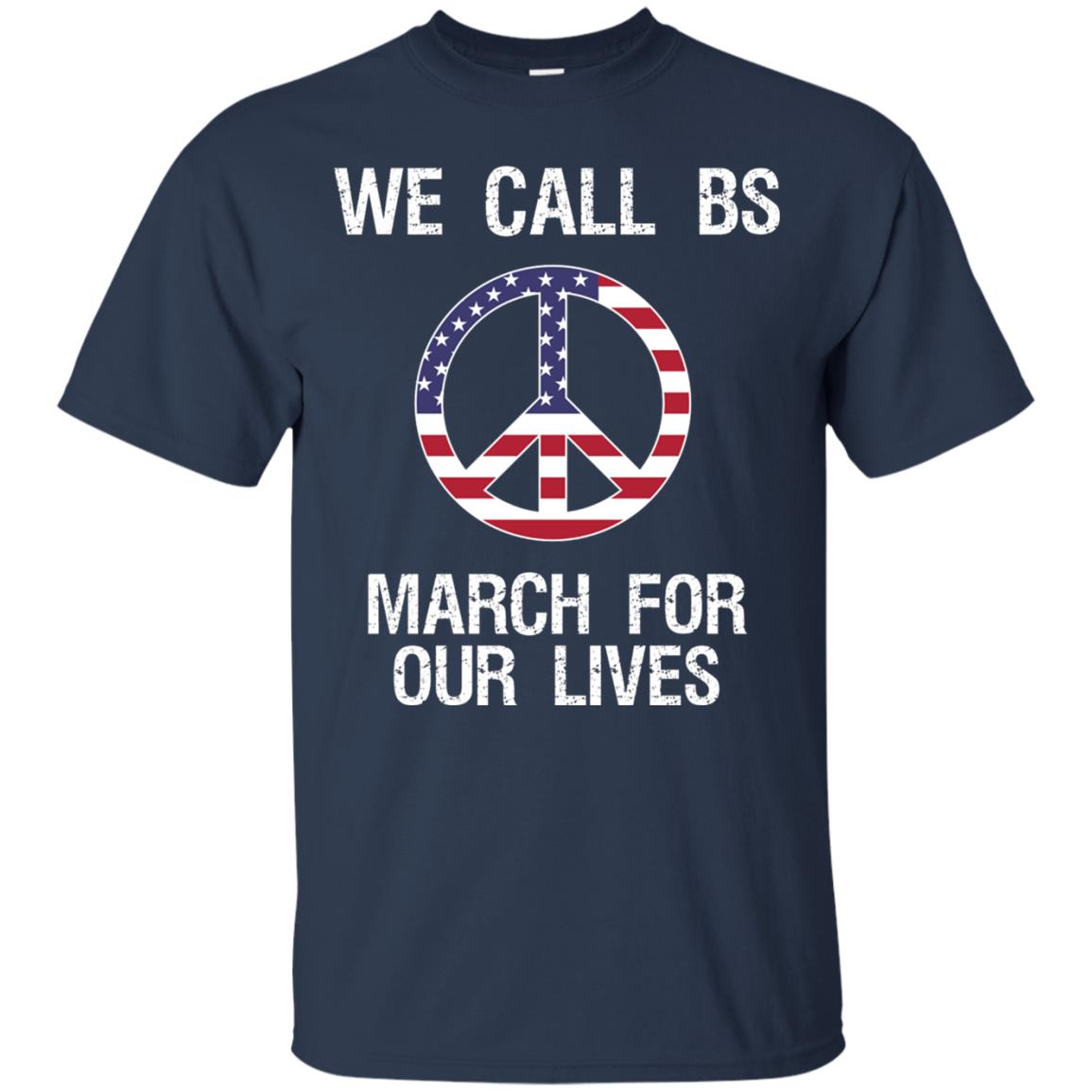 We Call Bs March For Our Lives Anti Gun T-shirt Navy
