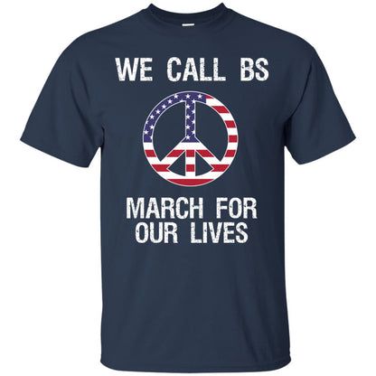 We Call Bs March For Our Lives Anti Gun T-shirt Navy