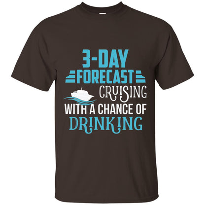 Funny Cruise T-shirt Forecast Cruising With A Chance Dark Chocolate