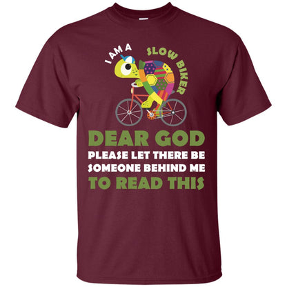 I Am Slow Biker Dear God Please Let There Be Someone Behind Me To Read This Maroon