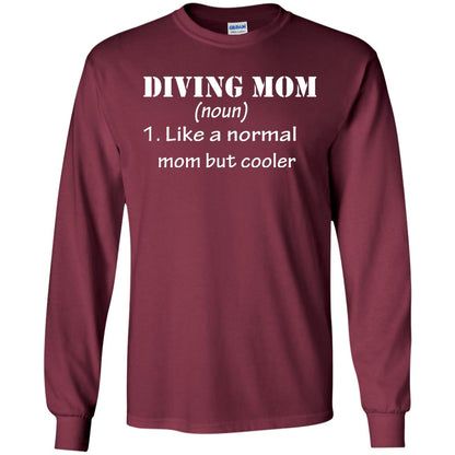Diving Mom Like A Normal Mom But Cooler Diving Gift Shirt For Mom Maroon