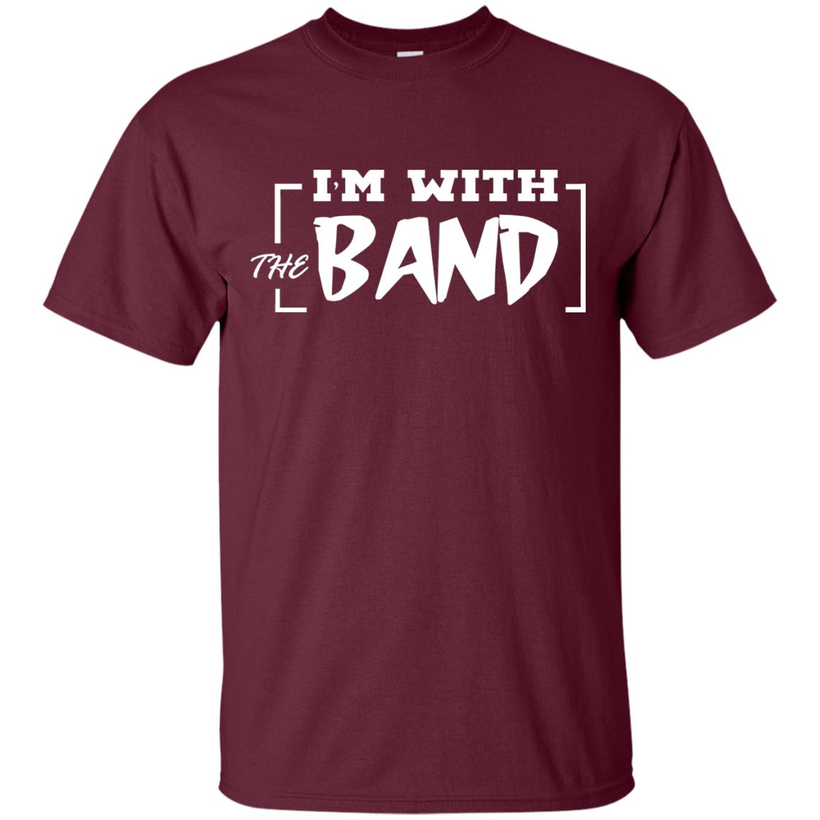 I'm With The Band Shirt Maroon