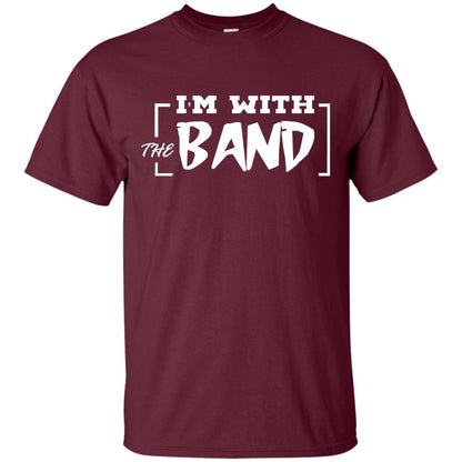 I'm With The Band Shirt Maroon