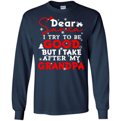 Dear Santa I Try To Be Good But I Take After My Grandpa Ugly Christmas Family Matching Shirt Navy