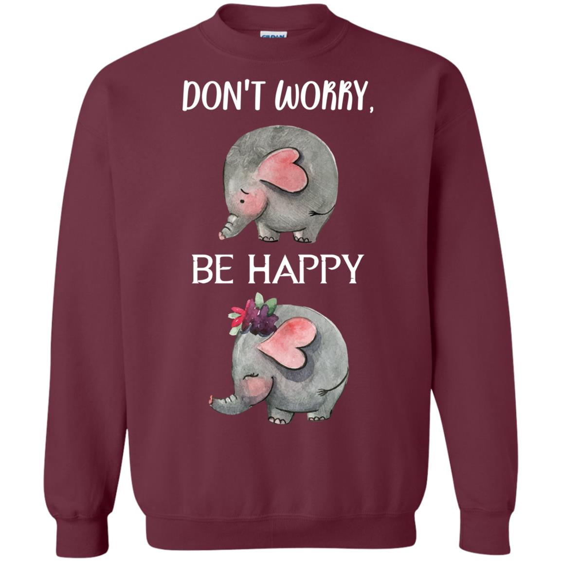 Don't Worry Be Happy Elephant Best Quote Shirt Maroon