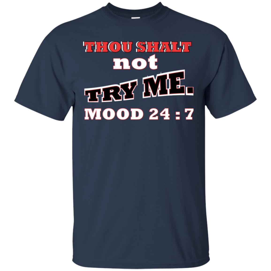 Thou Shalt Not Try Me Mood 24-7 Christian Shirt Navy