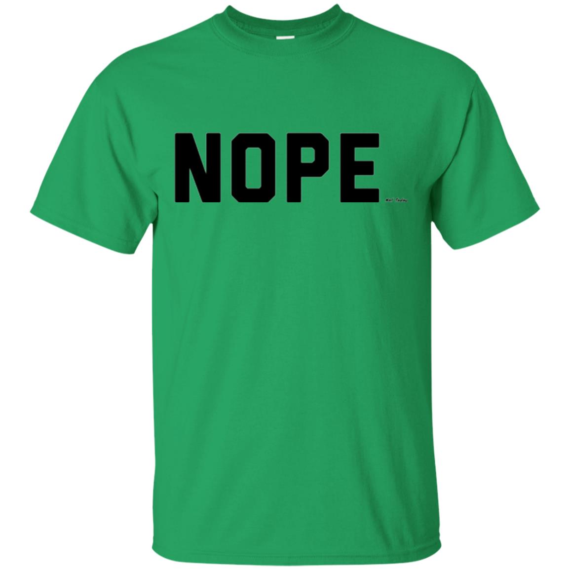 Nope Not Today T-shirt Irish Green