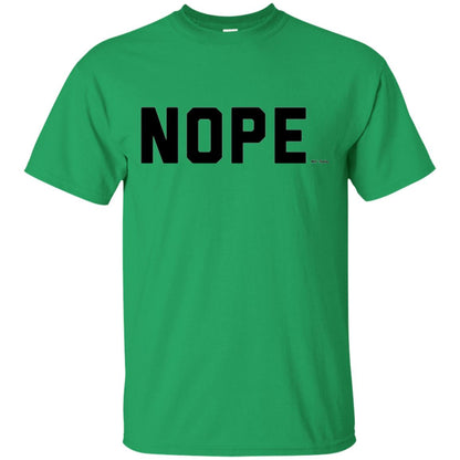 Nope Not Today T-shirt Irish Green