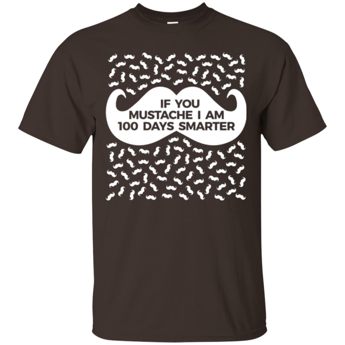 One Hundred Days Of School T-shirt If You Mutsache I Am Dark Chocolate