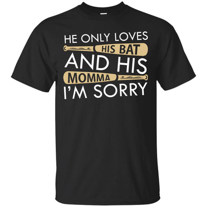 He Only Loves His Bat And His Momma I'm Sorry Baseball Shirt For Mens Black