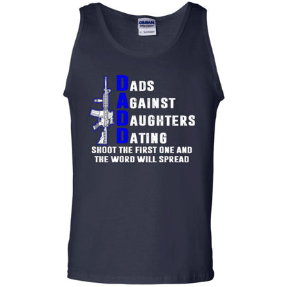 Dads Against Daughters Dating Shoot The First One And The Word Will Spread Shirt Navy