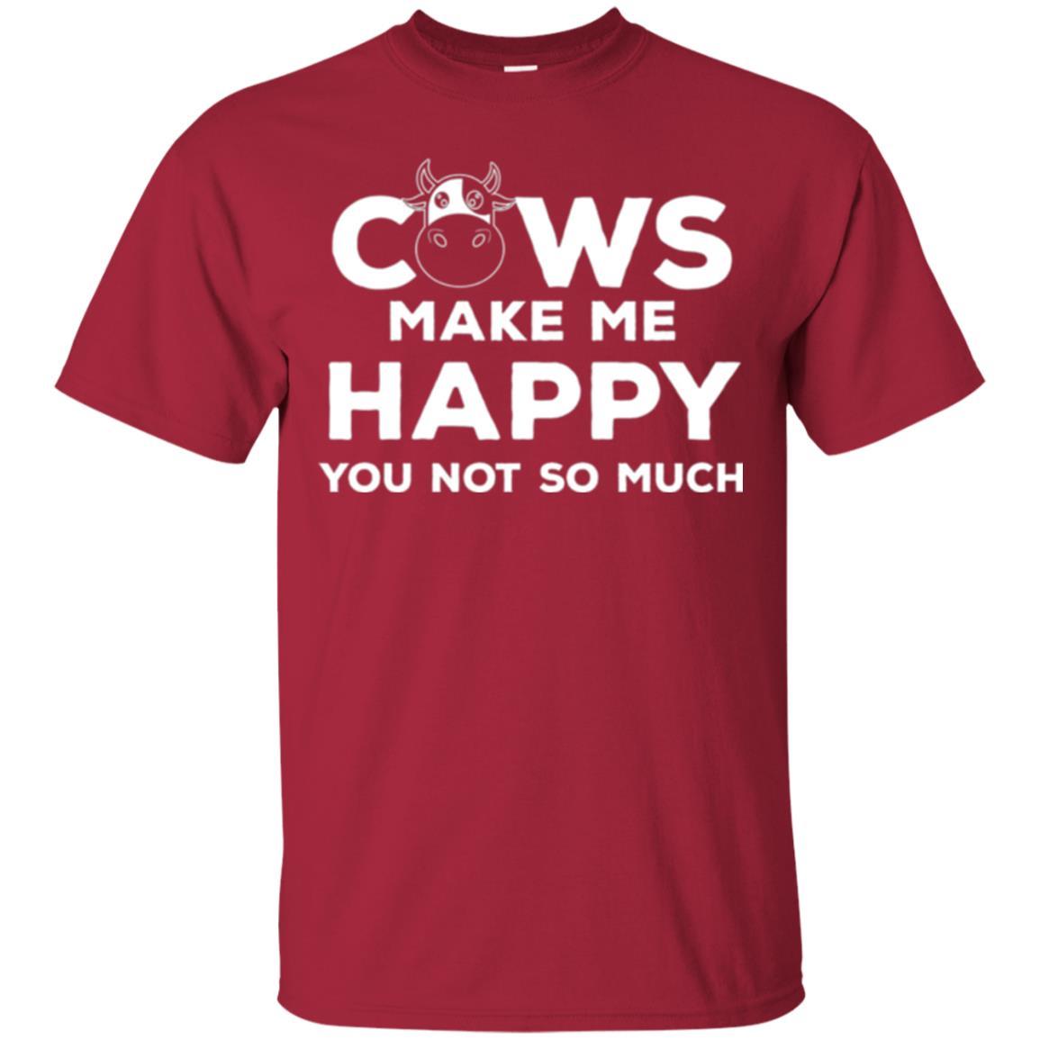 Cows Lover T-shirt Cow Make Me Happy You Not So Much Cardinal
