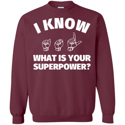 American Sign Language T-shirt I Know What Is Your Supperpower Maroon