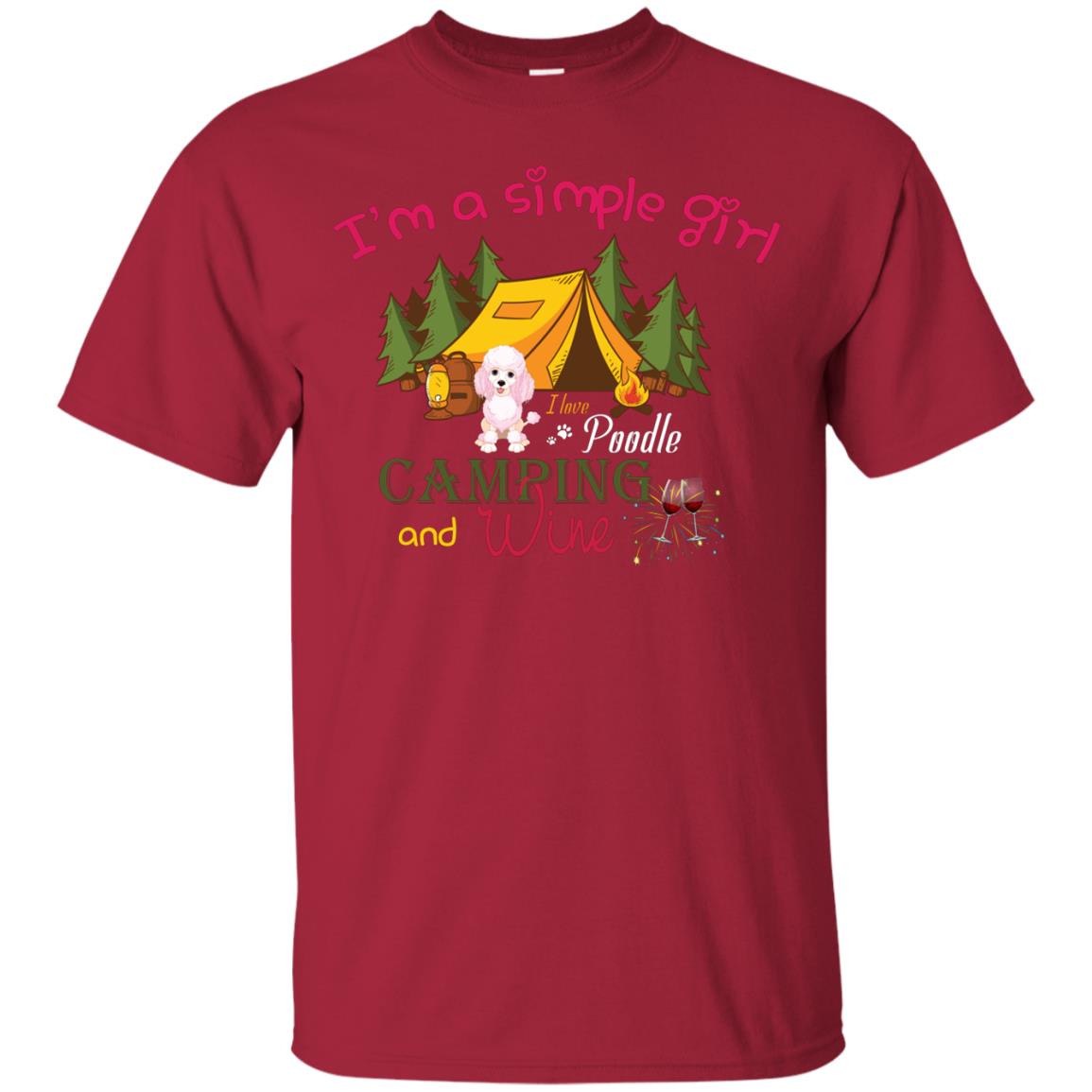 I’m A Simple Girl I Love Poodle Camping And Wine Shirt Cardinal