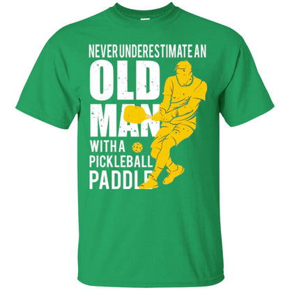 Pickleball T-shirt Never Underestimate Old Man With Pickleball Paddle Irish Green