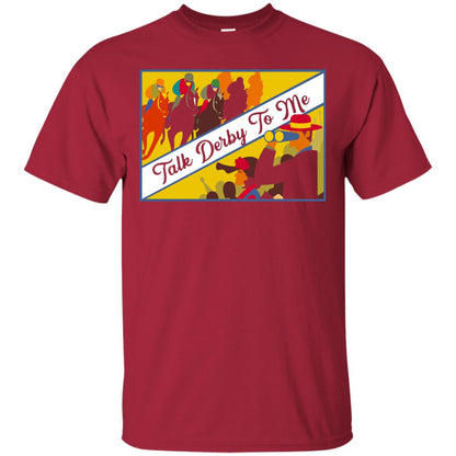 Kentucky Horse Racing Derby Day 2018 Talk Derby To Me Shirt Cardinal