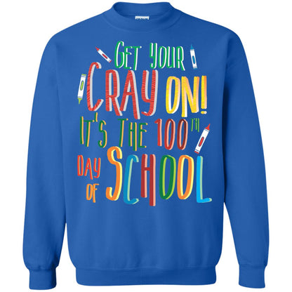 Teacher T-shirt Get Your Cray On It_s The 100th Day Of School Royal