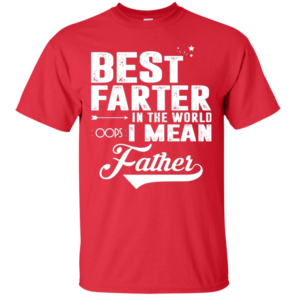Best Farter In The World Oops I Mean Father Daddy Shirt Red
