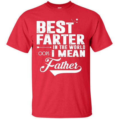 Best Farter In The World Oops I Mean Father Daddy Shirt Red