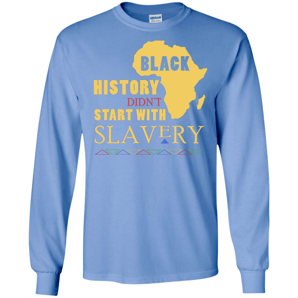 African American T-shirt Black History Didn't Start With Slavery Carolina Blue
