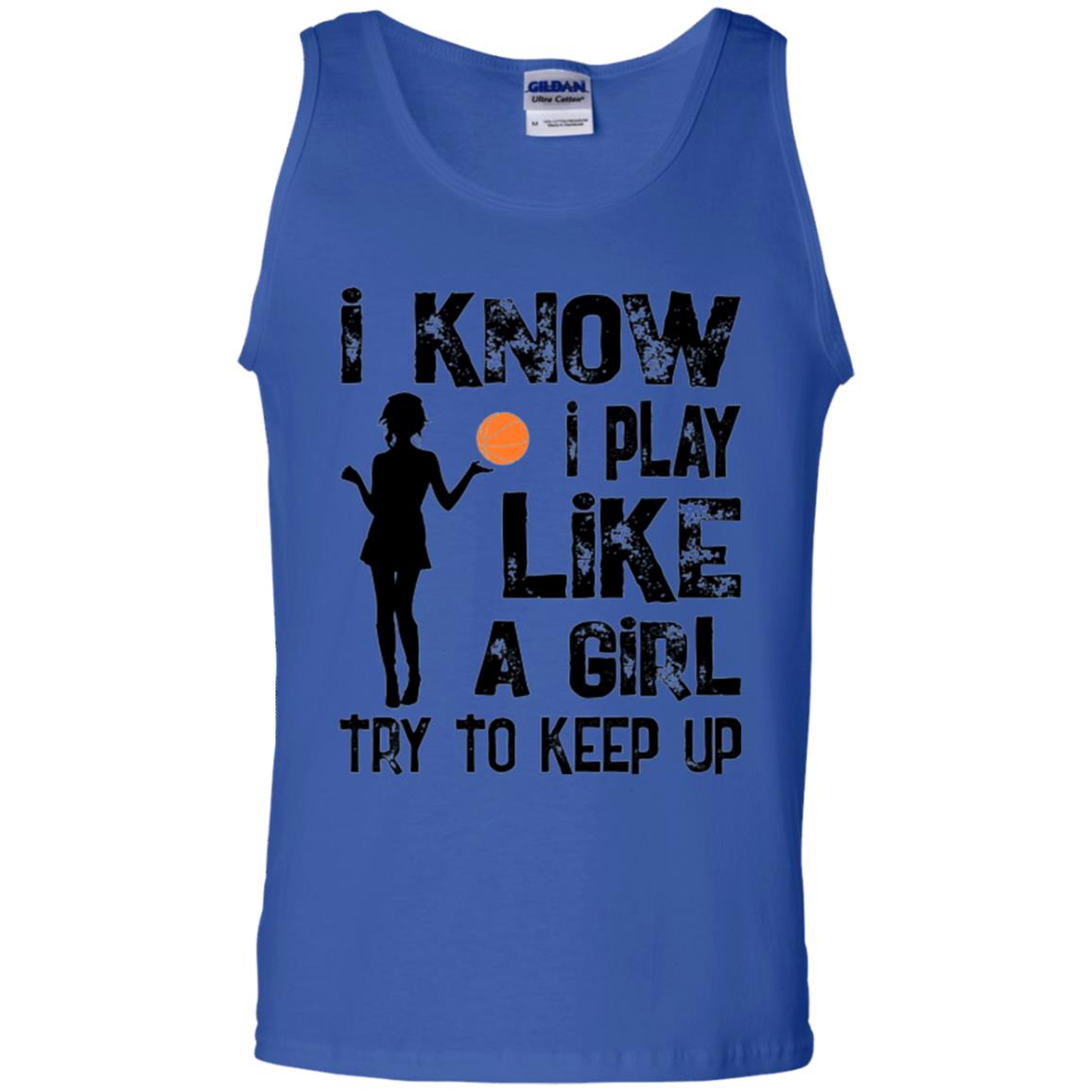 Basketball Lovers T-shirt I Know I Play Like A Girl Royal