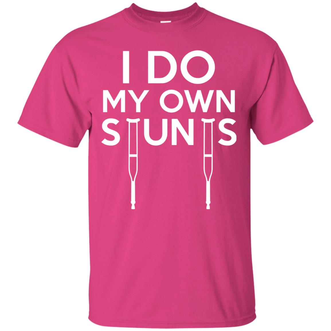 I Do My Own Stunts Gift Shirt For Broken Leg Get Well Heliconia
