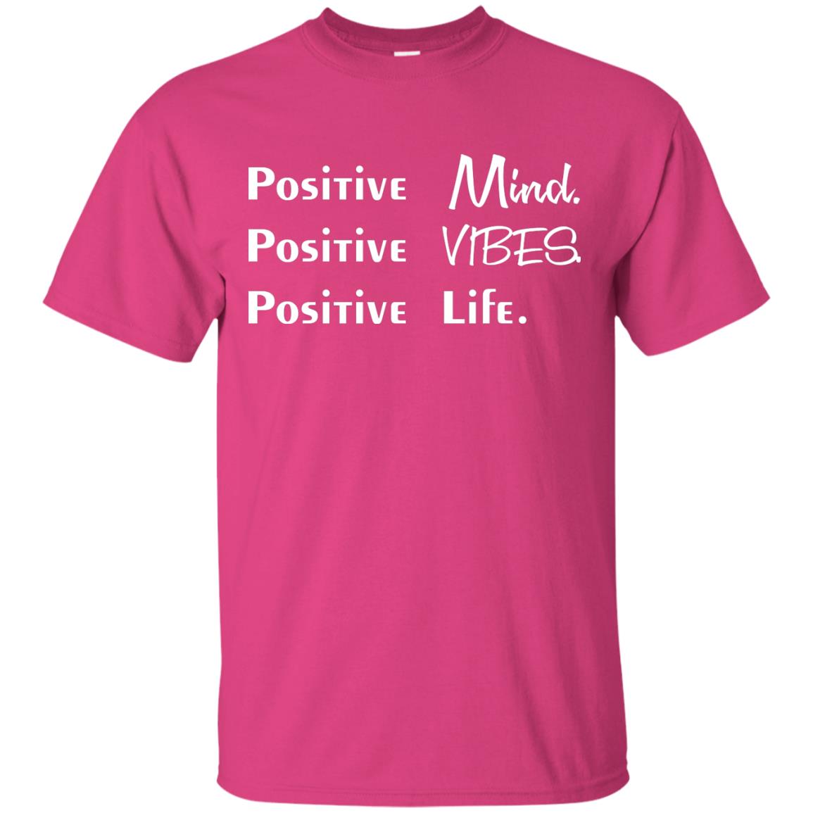 Positive Mind Positive Vibes Positive Life T-shirt Heliconia