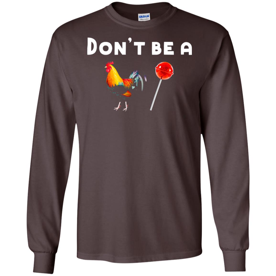 Dont Be A Sucker Funny Chicken And Candy Shirt Dark Chocolate