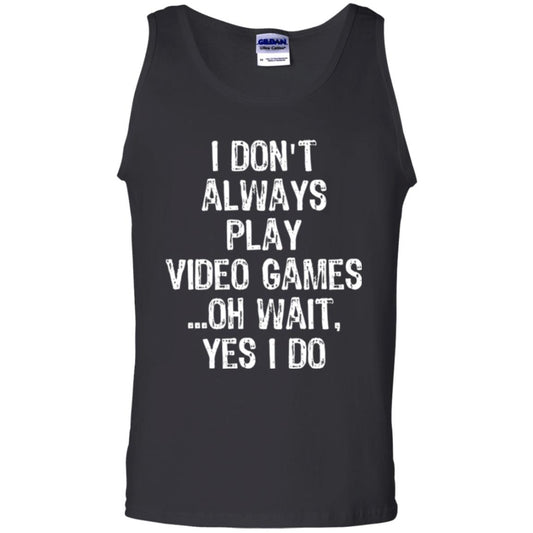 Gamer T-shirt I Don_t Always Play Video Games Black