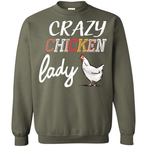 Crazy Chicken Lady Chicken Shirt For Girls WomensG180 Gildan Crewneck Pullover Sweatshirt 8 oz.