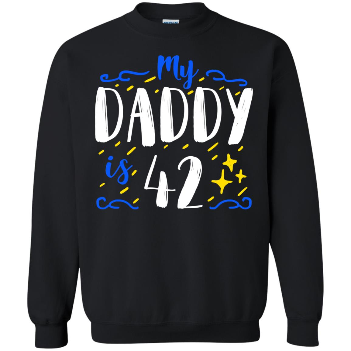 My Daddy Is 42 42nd Birthday Daddy Shirt For Sons Or DaughtersG180 Gildan Crewneck Pullover Sweatshirt 8 oz.