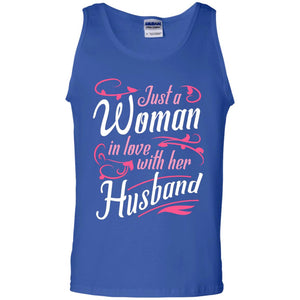Just A Woman In Love With Her Husband Shirt For WifeG220 Gildan 100% Cotton Tank Top