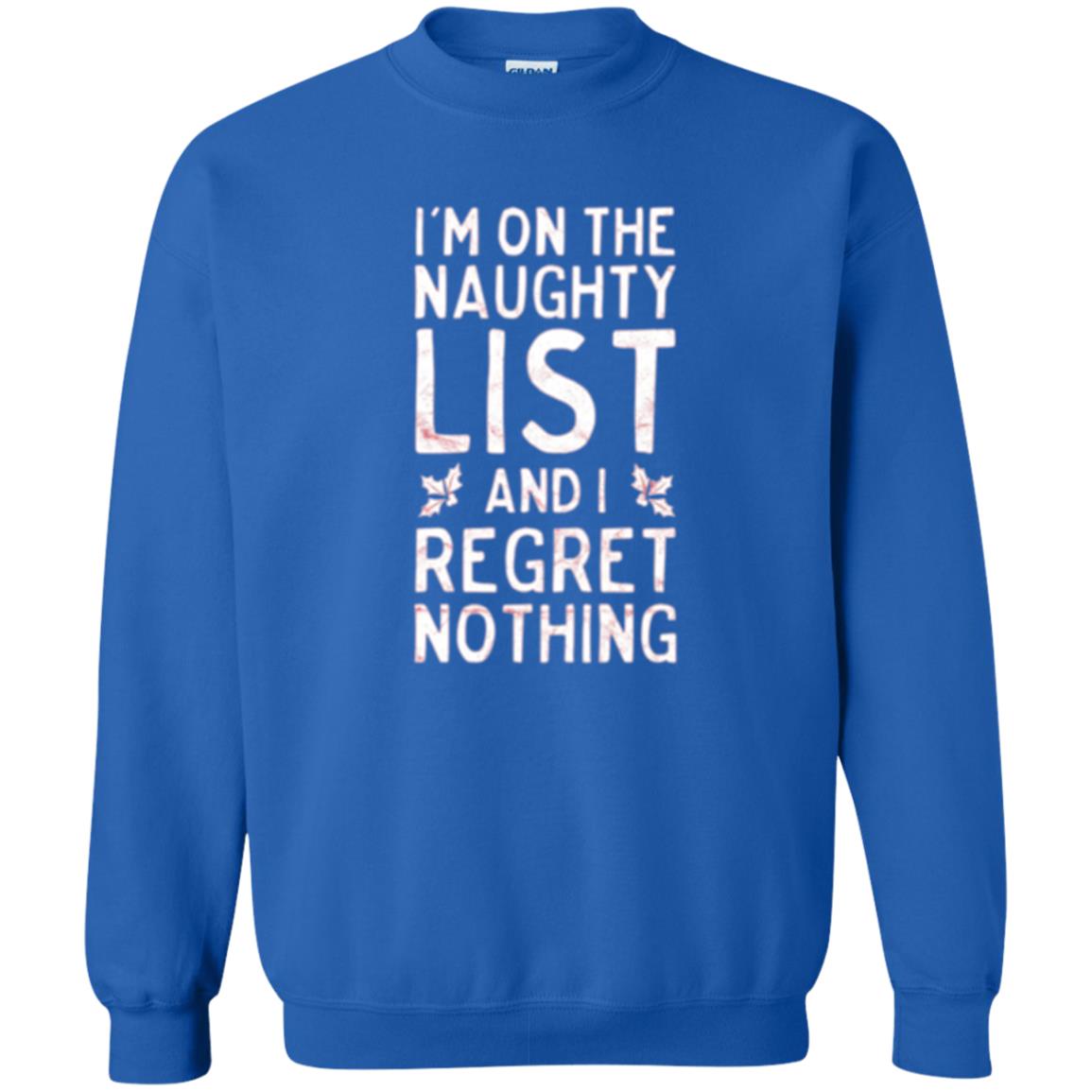 Christmas T-shirt I_m On The Naughty And I Regret Nothing Royal