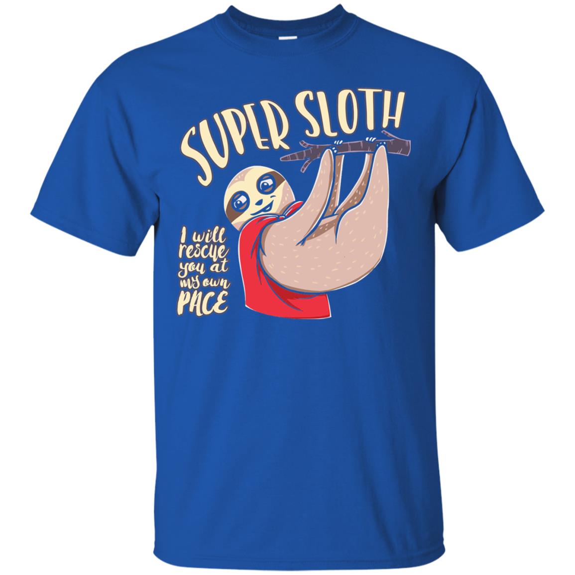 Funny Sloth T-shirt I Will Rescue You At My Own Pace Royal