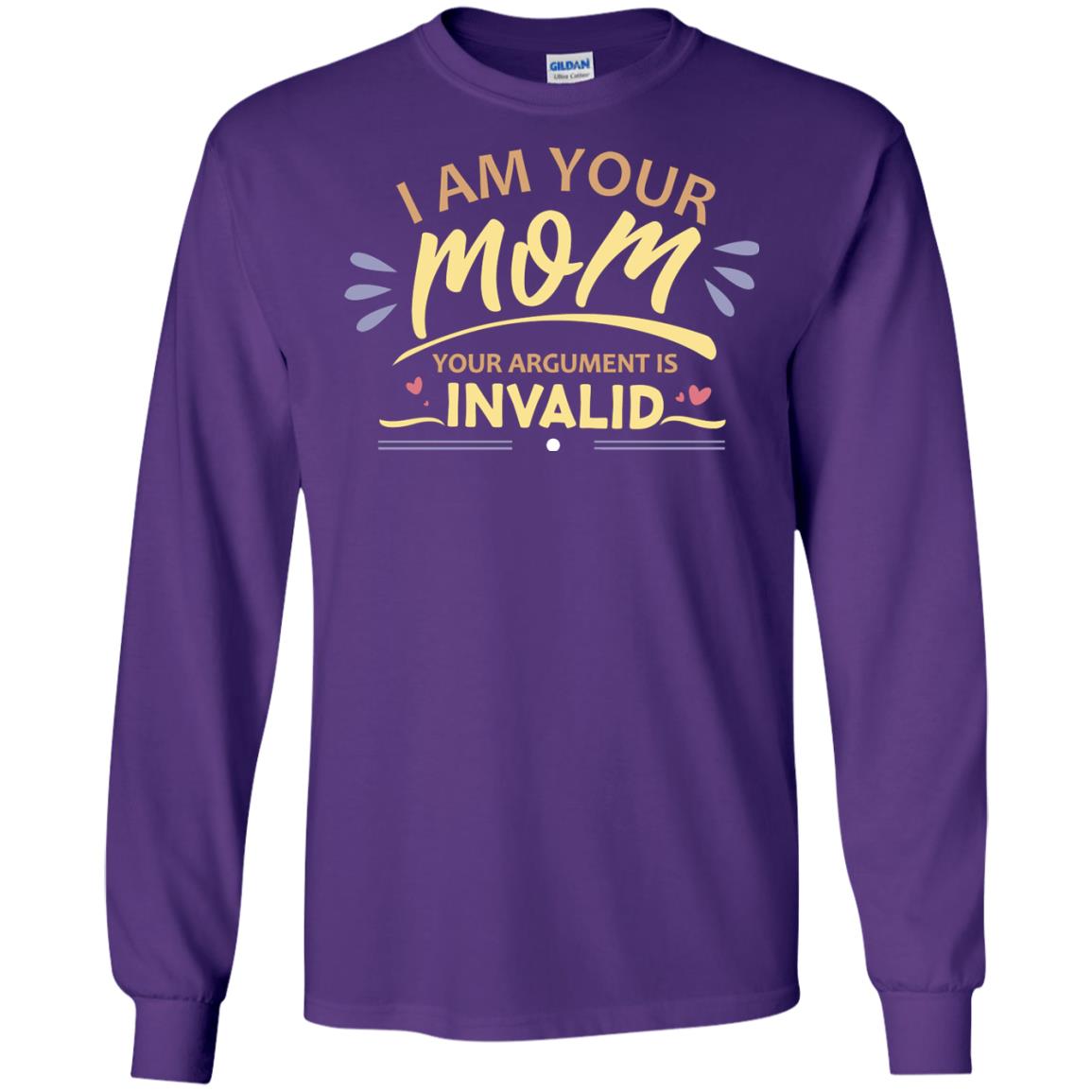 I Am Your Mom Your Argument Is Invalid Mommy Shirt Purple