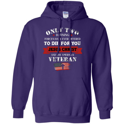 Only Two Defining Forces Have Ever Offered To Die For You Jesus Christ And The American Veteran Purple