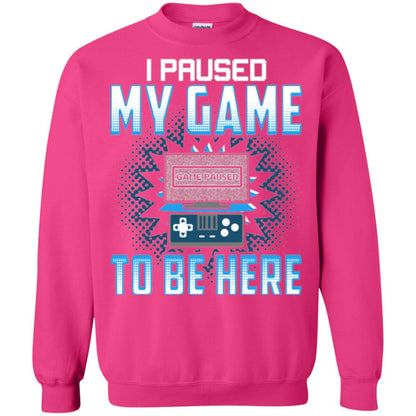 Funny Gaming T-shirt I Paused My Game To Be Here Heliconia