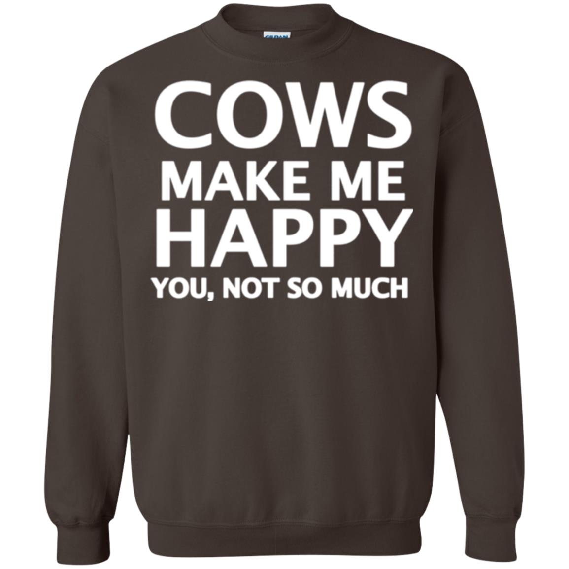 Cow Lovers T-shirt Cows Make Me Happy You Not So Much Dark Chocolate