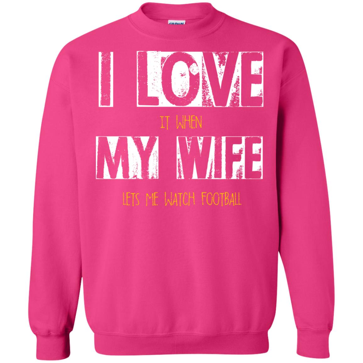 Husband T-shirt I Love It When My Wife Lets Me Watch Football Heliconia