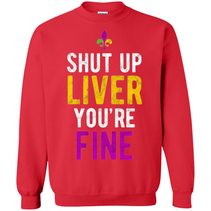 Mardi Gras T-shirt Shut Up Liver You_re Fine Red