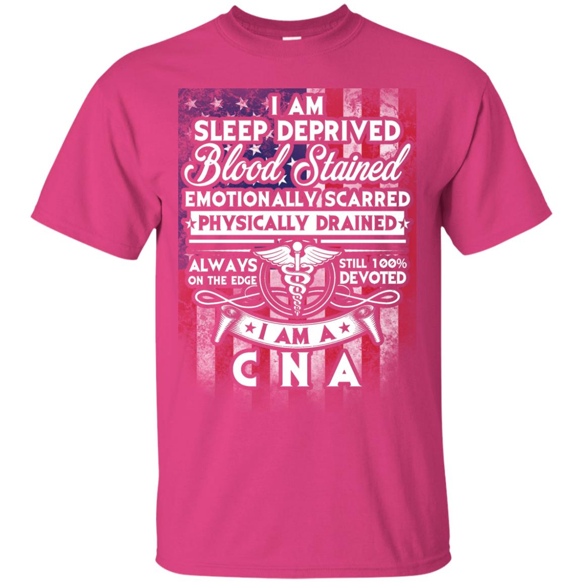 I Am Sleep Deprived Blood Stained I Am Cna Nurse T-shirt Heliconia