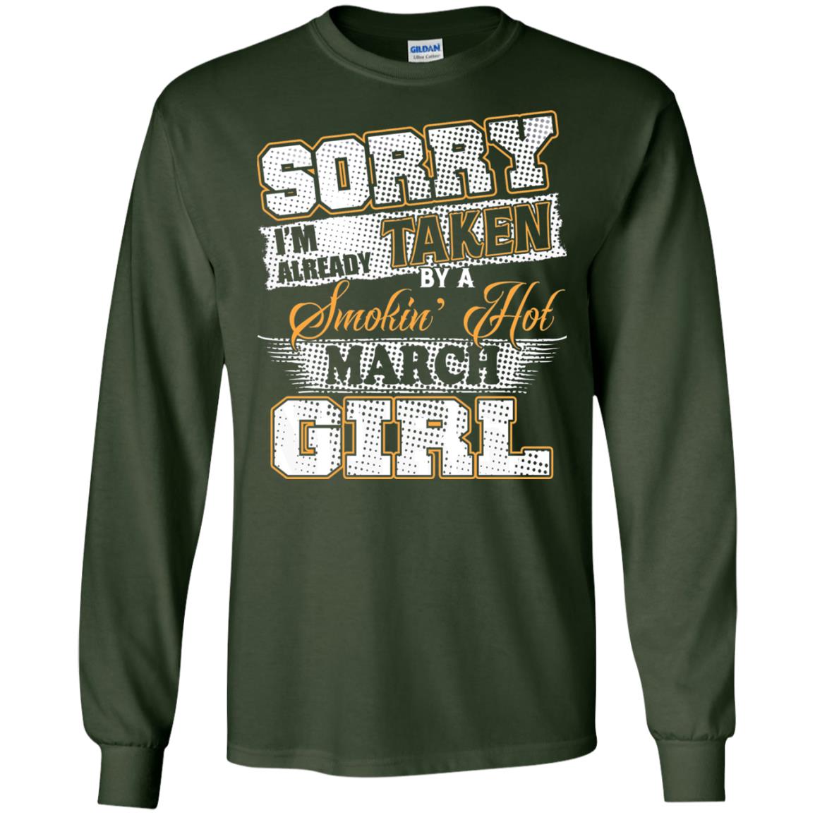 March T-shirt Sorry I_m Already Taken By A Smokin Hot March Girl Forest Green
