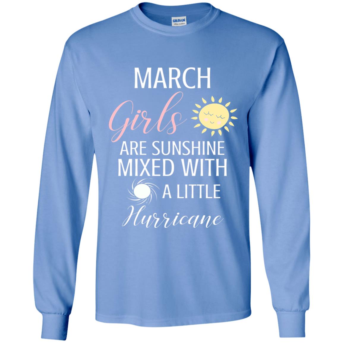 March Girls Are Sunshine Mixed With A Little Hurricane T-shirt Carolina Blue