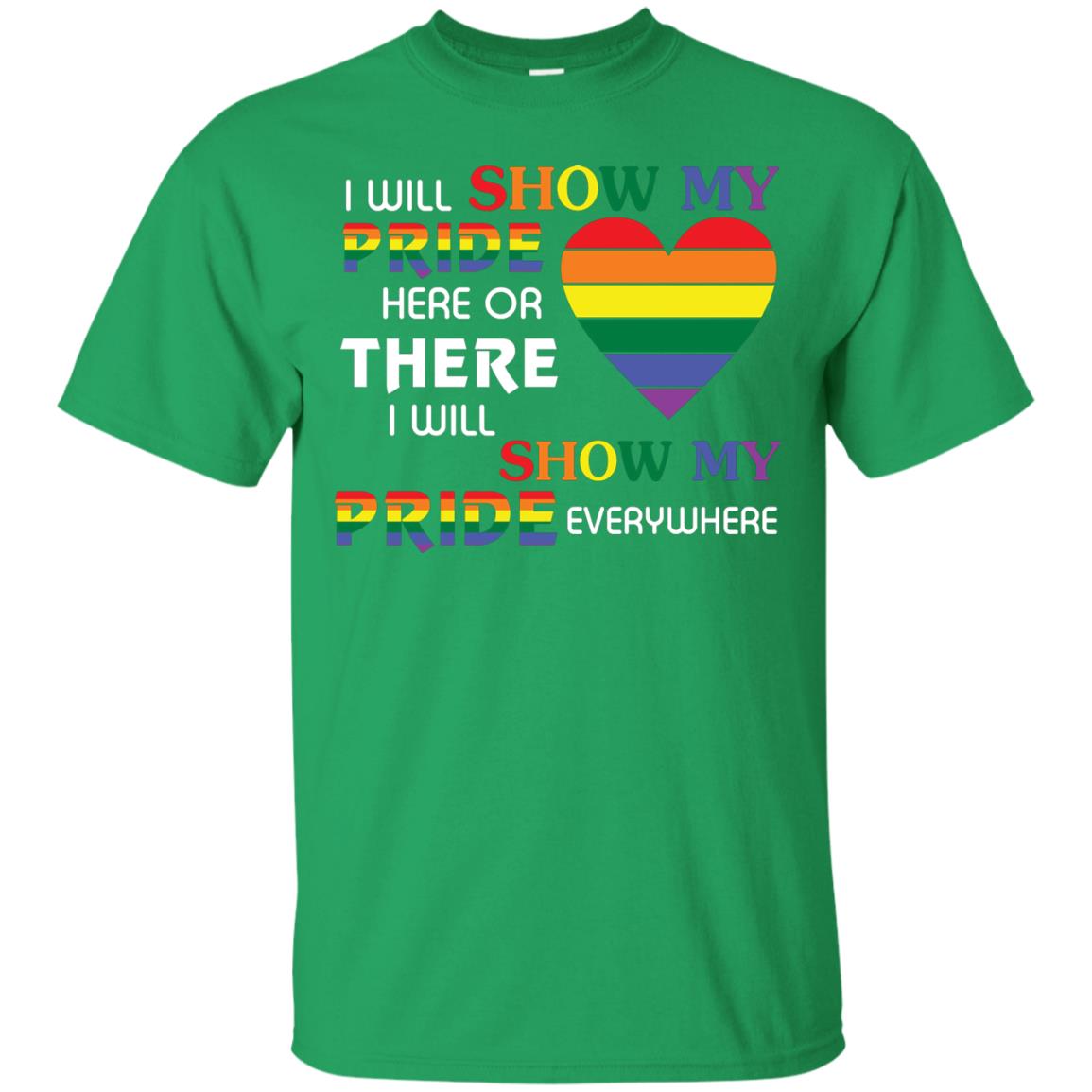 I Will Show My Pride Everywhere Lgbt Shirt Irish Green