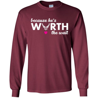 Because He Is Worth The Wait Military Wife Girlfriend T-shirt Maroon