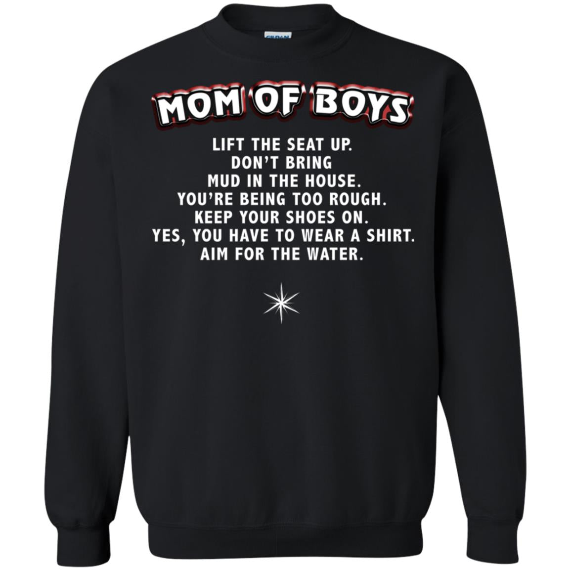 Mom Of Boys You Have To Wear A Shirt Aim For The Water Shirt G180 Gildan Crewneck Pullover Sweatshirt  8 Oz.