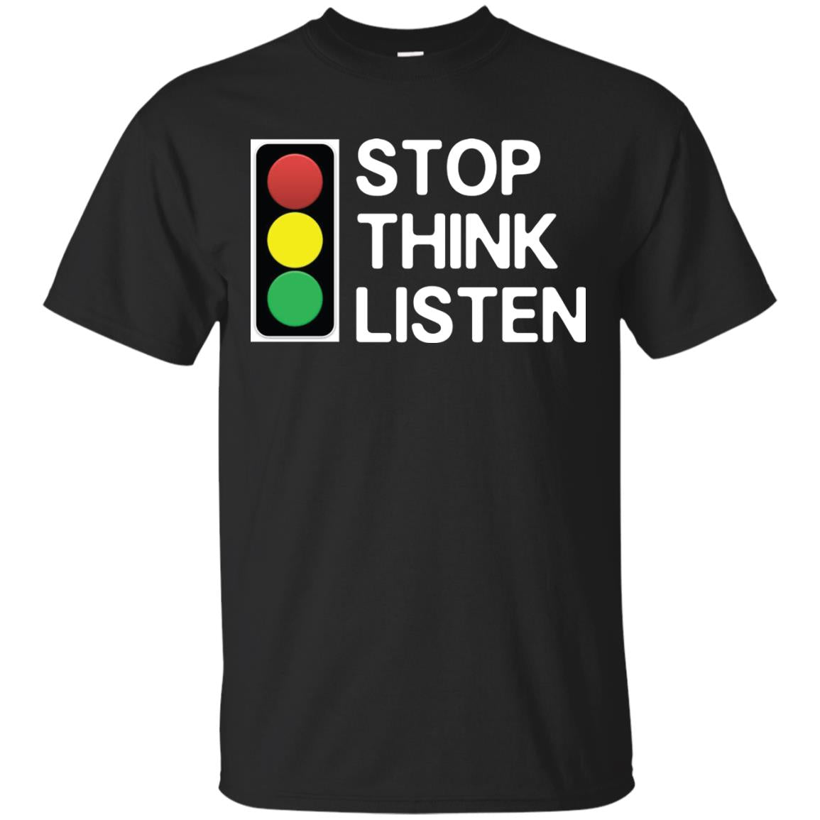 Stop Think Listen Shirt Black