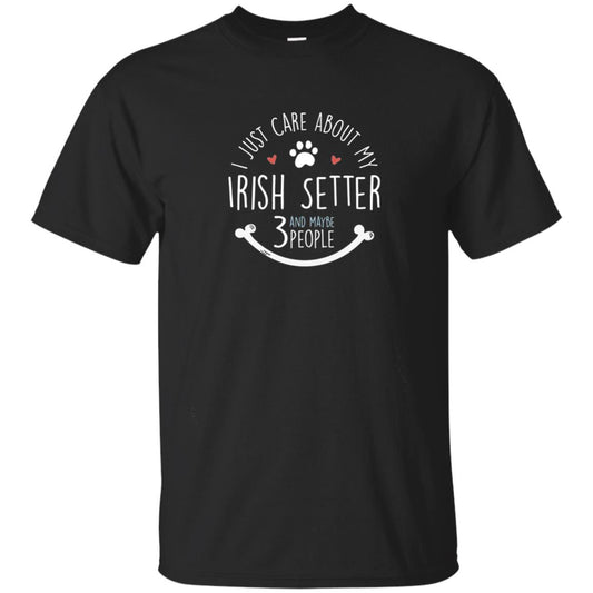 I Just Care About Irish Setter Dog Owners T-shirt Black