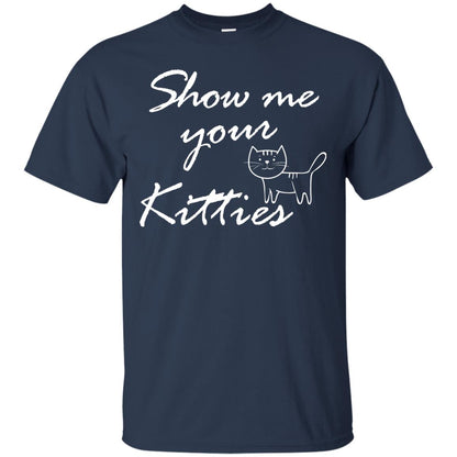 Show Me Your Kitties Cat Lover T-shirt Navy